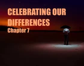 Celebrating Our Differences: Chapter 7