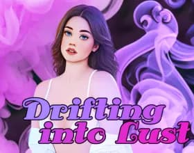 Drifting into Lust