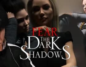 Fear the Dark Shadows