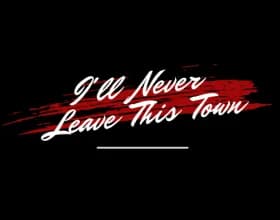 Ill Never Leave This Town [v 0.2.7]