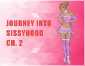 Journey into Sissyhood Ch. 2