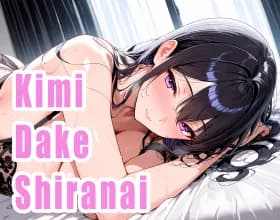 Kimi Dake Shiranai