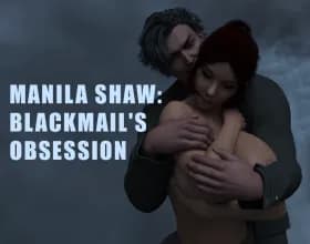 Manila Shaw: Blackmails Obsession (RenPy)