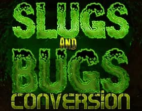Slugs and Bugs: Conversion
