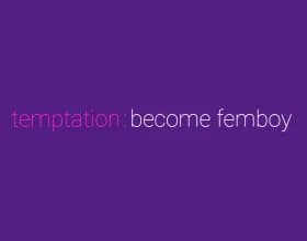 Temptation: Become Femboy