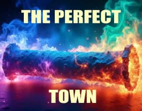 The Perfect Town [v 0.5]