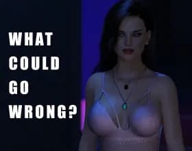 What Could Go Wrong